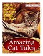 Amazing Cat Tales di Max Diamond edito da Createspace