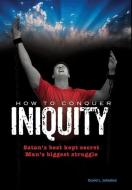How to Conquer Iniquity di David L. Johnston edito da XULON PR