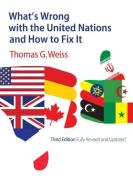What's Wrong with the United Nations and How to Fix It di Thomas G. Weiss edito da Polity Press