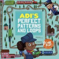 Adi's Perfect Patterns and Loops di Caroline Karanja edito da PICTURE WINDOW BOOKS