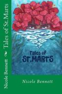Tales of St.Marts di Mrs Nicole Georges Bennett edito da Createspace Independent Publishing Platform