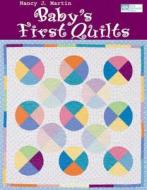 Baby's First Quilts di Nancy J. Martin edito da Martingale and Company