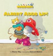 Albert Adds Up! di Eleanor May edito da Kane Press