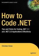 How to Code .NET di Christian Gross edito da APress