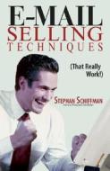 E-mailing Selling Techniques di Stephan Schiffman edito da Adams Media Corporation