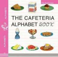 The Cafeteria ABC: A Retro-Food & Alphabet Book di The Enthusiast, Danielle Marshall edito da Enthusiast