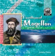 Ferdinand Magellan di Kristin Petrie edito da Abdo Publishing Company