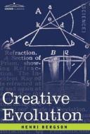 Creative Evolution di Henri Louis Bergson edito da COSIMO CLASSICS