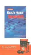 Berlitz Rush Hour Spanish [With Headphones] di Howard Beckerman edito da Findaway World