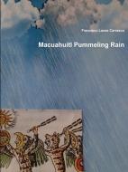 Macuahuitl Pummeling Rain di FRANCISCO CARRASCO edito da Lightning Source Uk Ltd