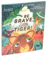 Be Brave, Little Tiger! di Margaret Wise Brown edito da Silver Dolphin Books