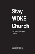 Stay Woke Church di James Riggins edito da Lulu.com