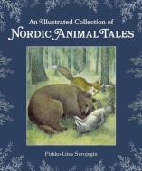 An Illustrated Collection Of Nordic Animal Tales di Pirkko-Liisa Surojegin edito da Floris Books