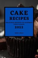 CAKE RECIPES 2022 di Mike Lolli edito da MIKE LOLLI