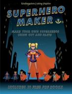 Kindergarten Cutting Practice (Superhero Maker) di James Manning edito da Craft Projects for Kids
