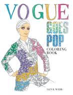Vogue Goes Pop: Coloring Book di British Vogue, Iain R. Webb edito da OCTOPUS BOOKS USA
