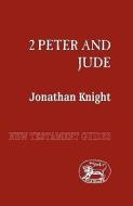 2 Peter and Jude di Jonathan Knight edito da Bloomsbury Publishing PLC