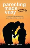 Parenting Made Easy di Anna Cohen edito da Australian Academic Press