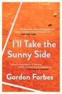 I'll take the sunny side di Gordon Forbes edito da Bookstorm