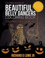 Beautiful Belly Dancers Coloring Book di Richard G Lowe Jr edito da The Writing King