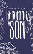 Becoming a Son di Javonn Moore edito da PC MEDIA