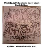 What Black Folks Should Know about Black Folks di Min Vinson Ballard M. S. edito da Createspace Independent Publishing Platform