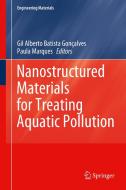 Nanostructured Materials For Treating Aquatic Pollution edito da Springer Nature Switzerland Ag