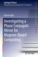 Investigating a Phase Conjugate Mirror for Magnon-Based Computing di Alistair Inglis edito da Springer International Publishing