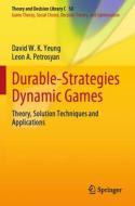 Durable-Strategies Dynamic Games di Leon A. Petrosyan, David W. K. Yeung edito da Springer International Publishing