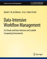 Data-Intensive Workflow Management di Daniel Oliveira, Esther Pacitti, Ji Liu edito da Springer International Publishing