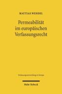 Permeabilität im europäischen Verfassungsrecht di Mattias Wendel edito da Mohr Siebeck GmbH & Co. K