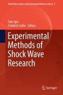 Experimental Methods of Shock Wave Research di Friedrich Seiler edito da Springer International Publishing
