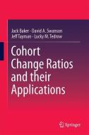 Cohort Change Ratios and their Applications di Jack Baker, David A. Swanson, Jeff Tayman, Lucky M. Tedrow edito da Springer International Publishing