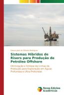 Sistemas Híbridos de Risers para Produção de Petróleo Offshore di Glauco José de Oliveira Rodrigues edito da Novas Edições Acadêmicas