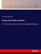 Echoes from Peak and Plain di Isaac Haight Beardsley edito da hansebooks