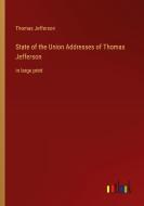 State of the Union Addresses of Thomas Jefferson di Thomas Jefferson edito da Outlook Verlag