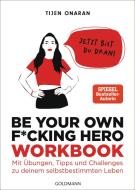Be Your Own F*cking Hero - das Workbook di Tijen Onaran edito da Goldmann Verlag