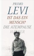 Ist das ein Mensch? - Die Atempause di Primo Levi edito da Hanser, Carl GmbH + Co.