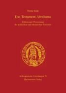 Das Testament Abrahams: Edition Und Ubersetzung Der Arabischen Und Athiopischen Versionen di Martin Heide edito da Harrassowitz