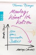 Montags könnt ich kotzen di Thomas Ramge edito da Rowohlt Taschenbuch