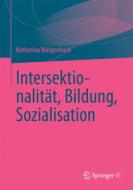 Intersektionalit T Bildung Sozialisa di WALGENBACH KATHARIN edito da Springer