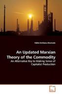 An Updated Marxian Theory of the Commodity di Pablo Emiliano Ahumada edito da VDM Verlag Dr. Müller e.K.