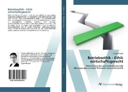 Betriebsethik - Ethik wirtschaftsgerecht di Philipp Schmid edito da AV Akademikerverlag