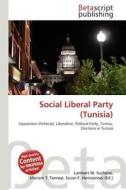 Social Liberal Party (Tunisia) edito da Betascript Publishing