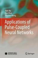 Applications of Pulse-Coupled Neural Networks di Yide Ma, Kun Zhan, Zhaobin Wang edito da Springer-Verlag GmbH