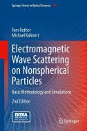 Electromagnetic Wave Scattering on Nonspherical Particles di Michael Kahnert, Tom Rother edito da Springer Berlin Heidelberg