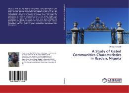 A Study of Gated Communities Characteristics in Ibadan, Nigeria di Oladapo Makinde edito da LAP Lambert Academic Publishing