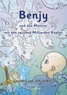 Benjy und das Monster mit den tausend Milliarden Köpfen - erzählt von ihm selbst - Version Leukämie, illustriert von Joh di Urs Richle edito da Books on Demand