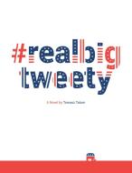 #realbigtweety di Tomasz Tatum edito da Books on Demand