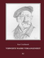 Verwehte wahre Vergangenheit di Kurt Uschkereit edito da Books on Demand